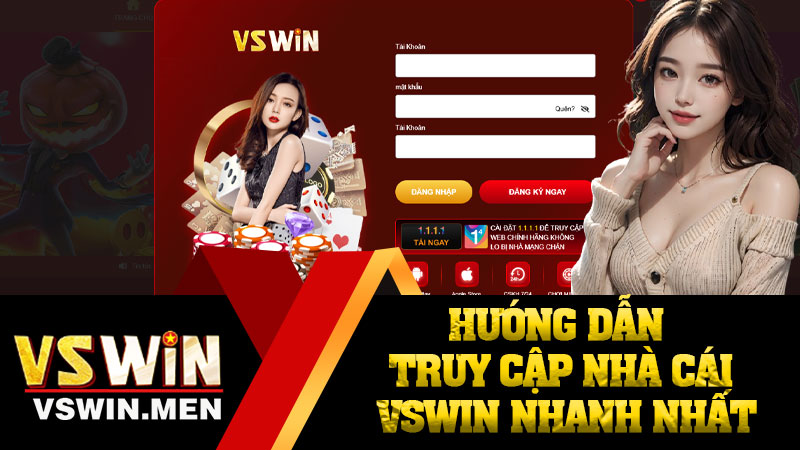 Hướng Dẫn Truy Cập Nhà Cái VSWIN Nhanh Nhất