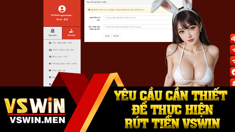 Yêu Cầu Cần Thiết Để Thực Hiện Rút Tiền VSWIN