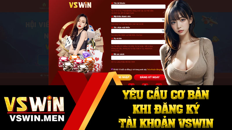 Yêu Cầu Cơ Bản Khi Đăng Ký Tài Khoản VSWIN