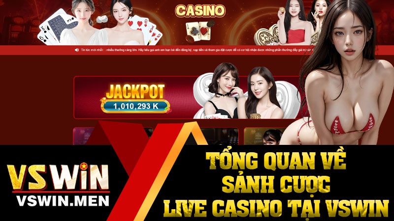 Tổng Quan Về Sảnh Cược Live Casino Tại VSWIN