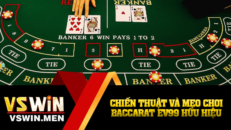 Chiến thuật và mẹo chơi Baccarat EV99 hữu hiệu